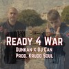 Ready 4 War - Dunkan&DJ Can