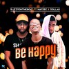 Be Happy (Explicit) - SlizzyOnTheBeat&Mayzee&Dollar
