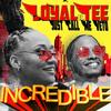 INCREDIBLE (feat. Just Call Me Veto) (Explicit) - LoyalTee&Just Call Me Veto