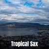 Tropical Sax - One