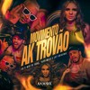 Movimento Ak Trovão - JS o Mão de Ouro&Yara Melo&LK7 ORIGINAL
