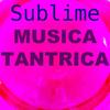 Musica tantrica - Sublime