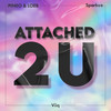 Attached 2 U(feat. Viiq) - PINEO & LOEB&Sparkee&Viiq