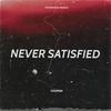 Never Satisfied (Explicit) - Coleman