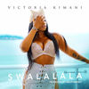 Swalalala - Victoria Kimani