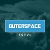 FSTVL - Outerspace