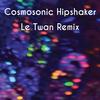 Cosmosonic Hipshaker (Le Twan Remix) - Le Twan&Izzy Lindqwister