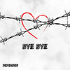 Bye Bye (Explicit) - Defender
