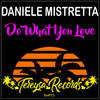 Do What You Love (Original Mix) - Daniele Mistretta