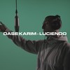 Luciendo - Dase Karim