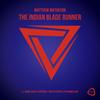 The Indian Blade Runner (Twisted Puppies Remix) - Matthew Matheson