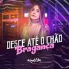 Desce Até o Chão - MC Bragança