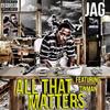 All That Matters - Jag