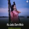 Ka Jadu Dare Mola - Ajay Gayakwad