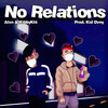 No Relations (Explicit) - Alxn&KIBBYKHI