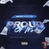 Proud of Me(feat. TTG) (Explicit) - Dre Day&Ttg