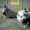 PUREST (Explicit) - UA The Duo&GLoco