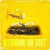 Standin On **** (feat. 1247 swift) (Explicit) - Abmqueze&1247 Swift