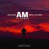 Jeune solitaire (Explicit) - AM La Scampia