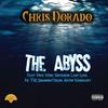 The Abyss (feat. Pace Won, Rockness, Lady Luck, M-TRI, Solomon Childs & Astro Vandalist) (Explicit) - Chris Dorado&Pace Won&Rockness&Lady Luck&M-TRI&Solomon Childs&Astro Vandalist