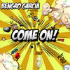 Come on! (Radio Edit) - Bengro Garcia