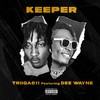 Keeper (Explicit) - Triiga611&dee wayne