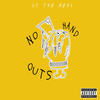 No Hand Outs (Explicit) - OT The Real
