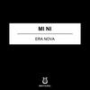 Era Nova - Mi Ni