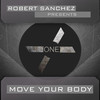 Move Your Body (Re-Edit 2021) - Robert Sanchez
