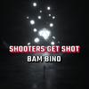 Shooters Get Shot (Explicit) - Bam Bino