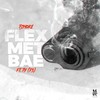 Flex Met Bae (Explicit) - TSmoke&73 De Pijp&T.Y