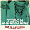 Good Reggae Music - Torch&Silly Walks Discotheque