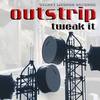 Tweak It (Original Mix) - Outstrip