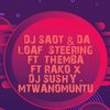 Mtwanomuntu - DJ Saot&Da Loaf Steering&Themba&Rako&DJ Sushy