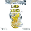 Lemon Squeeze (Explicit) - T.O.&Wil Black