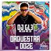 ORQUESTRA DO DOZE (feat. MC 7 BELO, MC VL ORIGINAL & DJ VINI DA ZO|Explicit) - DJ GL3&MC 7 Belo&Mc VL Original&DJ VINI DA ZO