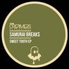 Sweet Tooth - Samurai Breaks