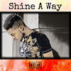 Shine A Way (Explicit) - Q'Got Em