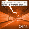 Reflux (Henry Caster Remix) - Hushrov Bhesania&Andy De Baeke&Henry Caster