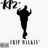 CRIP WALKIN' (Explicit) - KP2