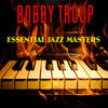 I Get A Kick Out Of You - Bobby Troup