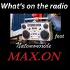 What's on the Radio (Extended Version) - Max.On&Natemonoxide