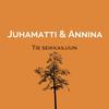 Tie seikkailuun - Juhamatti&Annina