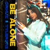 Be Alone - Orhuz&tyler0112