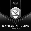 I Need You (Original Mix) - Nathan Phillips