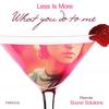 What You Do to Me (Sound Solutions Remix) - Less is More