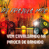 Vem Cavalgando na Piroca de Bandido (Explicit) - DJ Frajola&MC GW