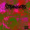 Strangers (Explicit) - KiNG WiTT