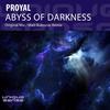 Abyss Of Darkness (Original Mix) - Proyal