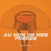 Au nom de mes frères - Jacob Molotov